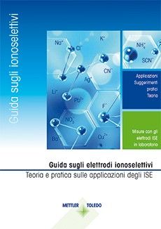 Guida agli elettrodi iono-selettivi – Teoria e pratica Guida agli elettrodi iono-selettivi – Teoria e pratica